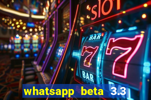 whatsapp beta 3.3 10 instalar